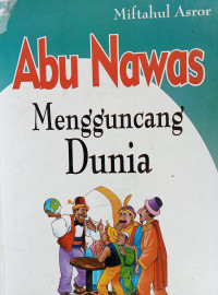 Image of Abu Nawas Mengguncang Dunia : Kisah-Kisah Teladan Buat Anakku