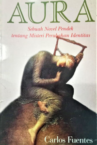 Image of Aura: Sebuah Novel Pendek Tentang Misteri Perubahan