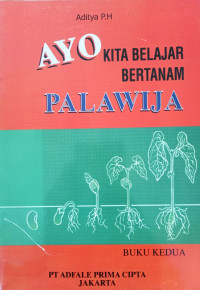 Image of Ayo Kita Belajar Bertanam Palawija (Buku Kedua)