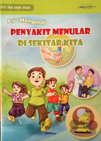 Image of Ayo Mengenal Penyakit Menular Di Sekitar Kita