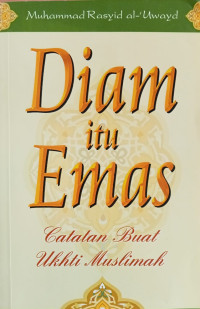 Image of Diam Itu Emas: Catatan Buat Ukhti Muslimah