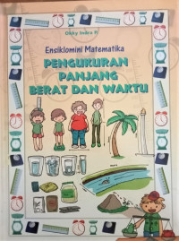 Image of Ensiklomini Matematika Pengukuran Panjang Berat dan Waktu