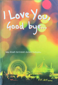 Image of I Love You, Good bye