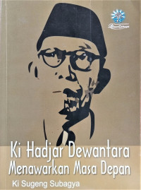 Image of Ki Hadjar Dewantara: Menawarkan Masa Depan