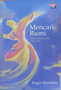 Image of Mencari Rumi, Fabel tentang Pencarian Cahaya Hati