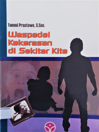 Image of Waspadai Kekerasan di Sekitar Kita